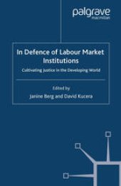 book In Defence of Labour Market Institutions: Cultivating Justice in the Developing World