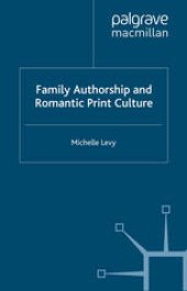 book Family Authorship and Romantic Print Culture