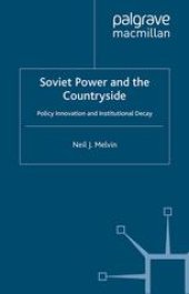 book Soviet Power and the Countryside: Policy Innovation and Institutional Decay