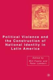 book Political Violence and the Construction of National Identity in Latin America