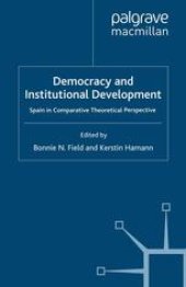 book Democracy and Institutional Development: Spain in Comparative Theoretical Perspective