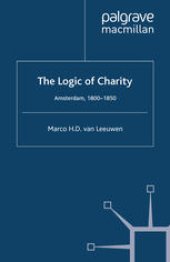 book The Logic of Charity: Amsterdam, 1800–1850