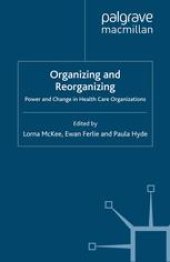 book Organizing and Reorganizing: Power and Change in Health Care Organizations