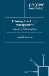 book Thinking the Art of Management: Stepping into ‘Heidegger’s Shoes’