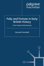 book Folly and Fortune in Early British History: From Caesar to the Normans