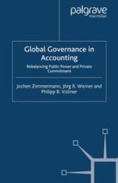 book Global Governance in Accounting: Rebalancing Public Power and Private Commitment