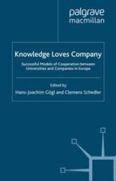 book Knowledge Loves Company: Successful Models of Cooperation between Universities and Companies in Europe