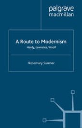 book A Route to Modernism: Hardy, Lawrence, Woolf