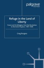 book Refuge in the Land of Liberty: France and its Refugees, from the Revolution to the End of Asylum, 1787–1939