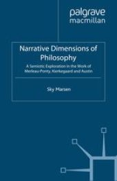 book Narrative Dimensions of Philosophy: A Semiotic Exploration in the Work of Merleau-Ponty, Kierkegaard and Austin