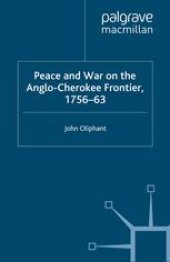 book Peace and War on the Anglo-Cherokee Frontier, 1756–63