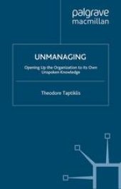 book Unmanaging: Opening Up the Organization to its Own Unspoken Knowledge