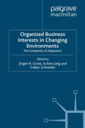 book Organized Business Interests in Changing Environments: The Complexity of Adaptation