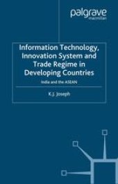 book Information Technology, Innovation System and Trade Regime in Developing Countries: India and the ASEAN