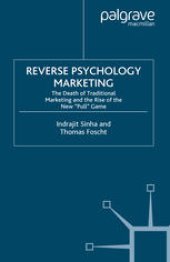book Reverse Psychology Marketing: The Death of Traditional Marketing and the Rise of the New “Pull” Game