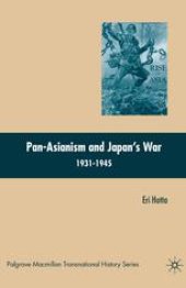 book Pan-Asianism and Japan’s War 1931–1945