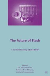 book The Future of Flesh: A Cultural Survey of the Body