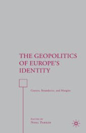 book The Geopolitics of Europe’s Identity: Centers, Boundaries, and Margins