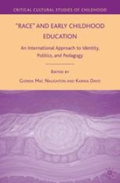 book “Race” and Early Childhood Education: An International Approach to Identity, Politics, and Pedagogy