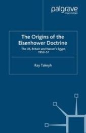 book The Origins of the Eisenhower Doctrine: The US, Britain and Nasser’s Egypt, 1953–57