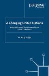 book A Changing United Nations: Multilateral Evolution and the Quest for Global Governance