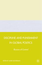 book Discipline and Punishment in Global Politics: Illusions of Control