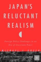 book Japan’s Reluctant Realism: Foreign Policy Challenges in an Era of Uncertain Power