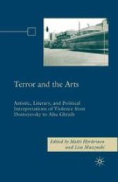 book Terror and the Arts: Artistic, Literary, and Political Interpretations of Violence from Dostoyevsky to Abu Ghraib