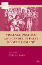 book Violence, Politics, and Gender in Early Modern England