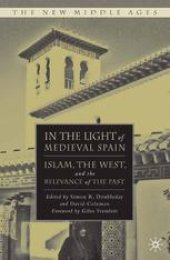 book In the Light of Medieval Spain: Islam, the West, and the Relevance of the Past