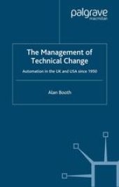 book The Management of Technical Change: Automation in the UK and USA since 1950