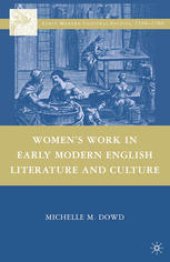 book Women’s Work in Early Modern English Literature and Culture