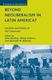 book Beyond Neoliberalism in Latin America?: Societies and Politics at the Crossroads