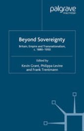 book Beyond sovereignty: Britain, Empire and Transnationalism, c. 1880–1950