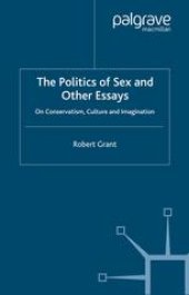 book The Politics of Sex and Other Essays: On Conservatism, Culture and Imagination