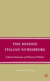 book The Missing Italian Nuremberg: Cultural Amnesia and Postwar Politics