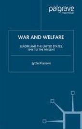 book War and Welfare: Europe and the United States, 1945 to the Present