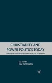 book Christianity and Power Politics Today: Christian Realism and Contemporary Political Dilemmas