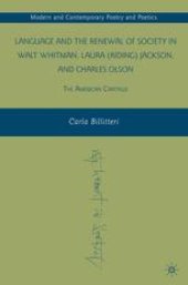 book Language and the Renewal of Society in Walt Whitman, Laura (Riding) Jackson, and Charles Olson: The American Cratylus