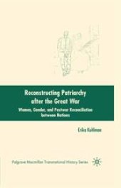 book Reconstructing Patriarchy after the Great War: Women, Gender, and Postwar Reconciliation between Nations