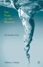 book The Films of the Nineties: The Decade of Spin