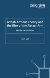 book British Armour Theory and the Rise of the Panzer Arm: Revising the Revisionists