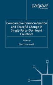 book Comparative Democratization and Peaceful Change in Single-Party-Dominant Countries