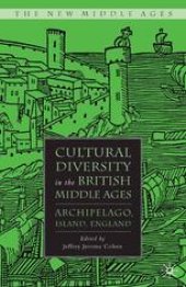 book Cultural Diversity in the British Middle Ages: Archipelago, Island, England