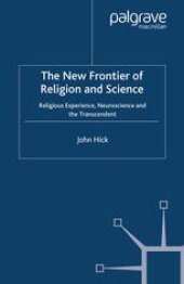 book The New Frontier of Religion and Science: Religious Experience, Neuroscience, and the Transcendent