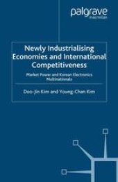 book Newly Industrialising Economies and International Competitiveness: Market Power and Korean Electronics Multinationals