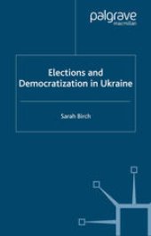 book Elections and Democratization in Ukraine