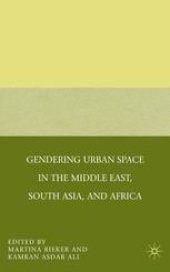 book Gendering Urban Space in the Middle East, South Asia, and Africa