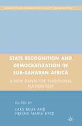 book State Recognition and Democratization in Sub-Saharan Africa: A New Dawn for Traditional Authorities?