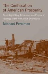 book The Confiscation of American Prosperity: From Right-Wing Extremism and Economic Ideology to the Next Great Depression